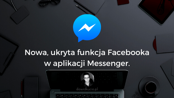nowa-ukryta-funkcja-facebooka-w-aplikacji-messenger